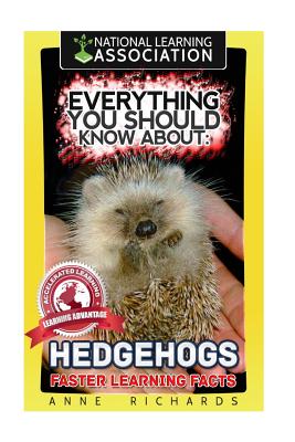 Everything You Should Know About: Hedgehogs - Richards, Anne