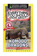 Everything You Should Know about: Komodo Dragons Faster Learning Facts