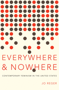 Everywhere and Nowhere: The State of Contemporary Feminism in the United States