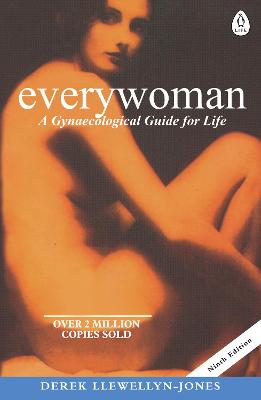 Everywoman: A Gynaecological Guide for Life - Llewellyn-Jones, Derek