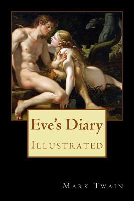 Eve's Diary: Illustrated - Twain, Mark