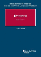 Evidence, 3rd, Federal Rules of Evidence Statutory and Case Supplement, 2014-2015