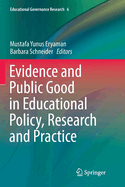 Evidence and Public Good in Educational Policy, Research and Practice