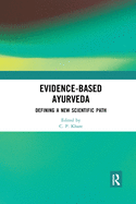Evidence-Based Ayurveda: Defining a New Scientific Path
