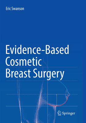 Evidence-Based Cosmetic Breast Surgery - Swanson, Eric