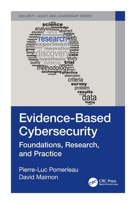 Evidence-Based Cybersecurity: Foundations, Research, and Practice - Pomerleau, Pierre-Luc, and Maimon, David