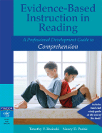 Evidence-Based Instruction in Reading: A Professional Development Guide to Comprehension - Rasinski, Timothy V, PhD, and Padak, Nancy D, Edd