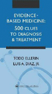 Evidence-Based Medicine: 500 Clues to Diagnosis and Treatment