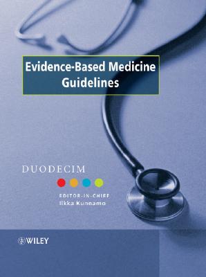 Evidence-Based Medicine Guidelines - Duodecim Medical Publications, and Kunnamo, Ilkka