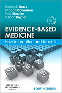 Evidence-Based Medicine: How to Practice and Teach It