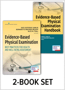 Evidence-Based Physical Examination + Evidence-Based Physical Examination Handbook: Best Practices for Health and Well-Being Assessment