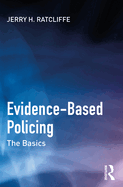 Evidence-Based Policing: The Basics