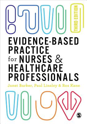 Evidence-based Practice for Nurses and Healthcare Professionals - Barker, Janet H, and Linsley, Paul, and Kane, Ros