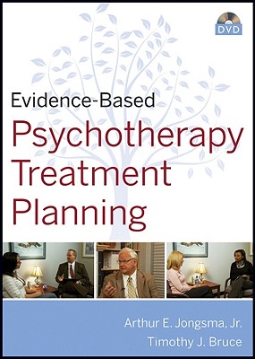 Evidence-Based Psychotherapy Treatment Planning - Jongsma, Arthur E, and Bruce, Timothy J, Ph.D.