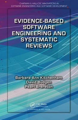 Evidence-Based Software Engineering and Systematic Reviews - Kitchenham, Barbara Ann, and Budgen, David, and Brereton, Pearl