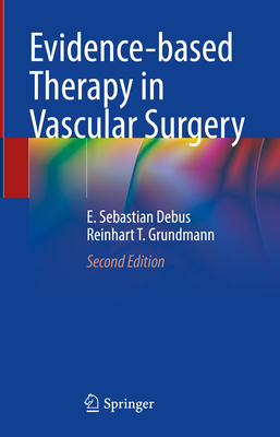 Evidence-based Therapy in Vascular Surgery - Debus, E. Sebastian, and Grundmann, Reinhart T.