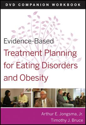 Evidence-Based Treatment Planning for Eating Disorders and Obesity Companion Workbook - Berghuis, David J, and Bruce, Timothy J