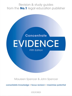 Evidence Concentrate: Law Revision and Study Guide - Spencer, Maureen, and Spencer, John