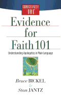 Evidence for Faith 101: Understanding Apologetics in Plain Language