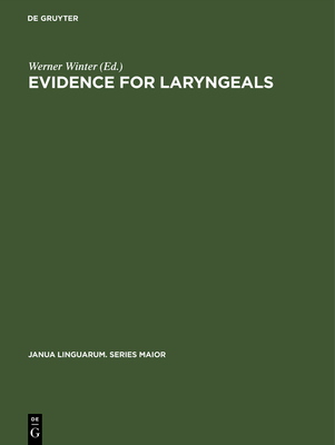 Evidence for Laryngeals - Winter, Werner (Editor)