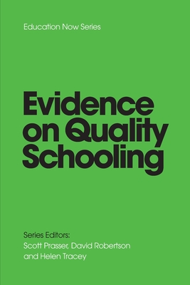 EVIDENCE on QUALITY SCHOOLING - Prasser, Scott, and Robertson, David, and Tracey, Helen