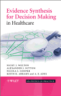 Evidence Synthesis for Decision Making in Healthcare