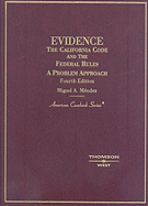 Evidence: The California Code and the Federal Rules: A Problem Approach