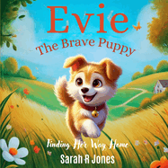 Evie: The Brave Puppy: Finding her way home