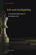 Evil and Intelligibility: A Grammatical Metacritique of the Problem of Evil
