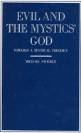 Evil and the Mystics' God: Towards a Mystical Theodicy