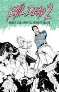 Evil Dead 2: Adult Coloring & Activity Book, Volume 1