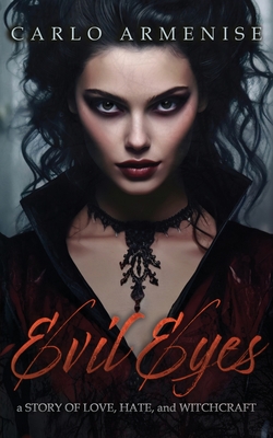 Evil Eyes: A Story of Love, Hate and Witchcraft - Armenise, Carlo