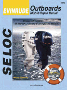Evinrude Outboards 2002-06 Repair Manual: All Engines and Drives