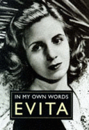 Evita: In My Own Words