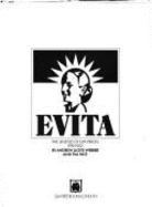 Evita : the legend of Eva Pern, 1919-1952 - Lloyd Webber, Andrew, and Rice, Tim