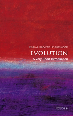 Evolution: A Very Short Introduction - Charlesworth, Brian, and Charlesworth, Deborah