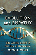 Evolution and Empathy: The Genetic Factor in the Rise of Humanism