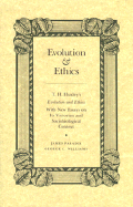 Evolution and Ethics: T.H. Huxley's Evolution and Ethics with New Essays on Its Victorian and Sociobiological Context