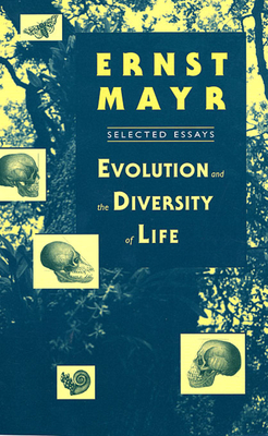 Evolution and the Diversity of Life: Selected Essays - Mayr, Ernst