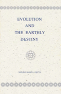 Evolution and the Earthly Destiny - Gupta, Nolini Kanta