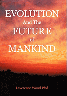 Evolution and the Future of Mankind