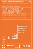 Evolution, Evaluation and Future Developments in International Investment Law