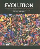 Evolution: Five Decades of Printmaking - Driskell, David, and Childs, Adrienne L, and Fine, Ruth (Contributions by)