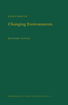 Evolution in Changing Environments: Some Theoretical Explorations - Levins, Richard