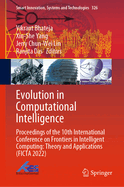 Evolution in Computational Intelligence: Proceedings of the 10th International Conference on Frontiers in Intelligent Computing: Theory and Applications (FICTA 2022)