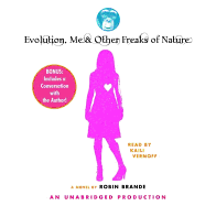 Evolution, Me & Other Freaks of Nature - Brande, Robin, and Vernoff, Kaili (Read by)
