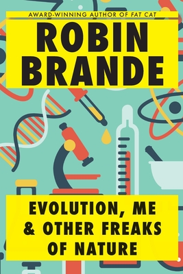 Evolution, Me & Other Freaks of Nature - Brande, Robin