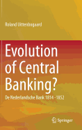 Evolution of Central Banking?: De Nederlandsche Bank 1814 -1852