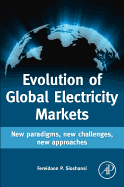 Evolution of Global Electricity Markets: New Paradigms, New Challenges, New Approaches