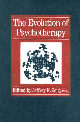 Evolution of Psychotherapy: The 1st Conference - Zeig, Jeffrey K